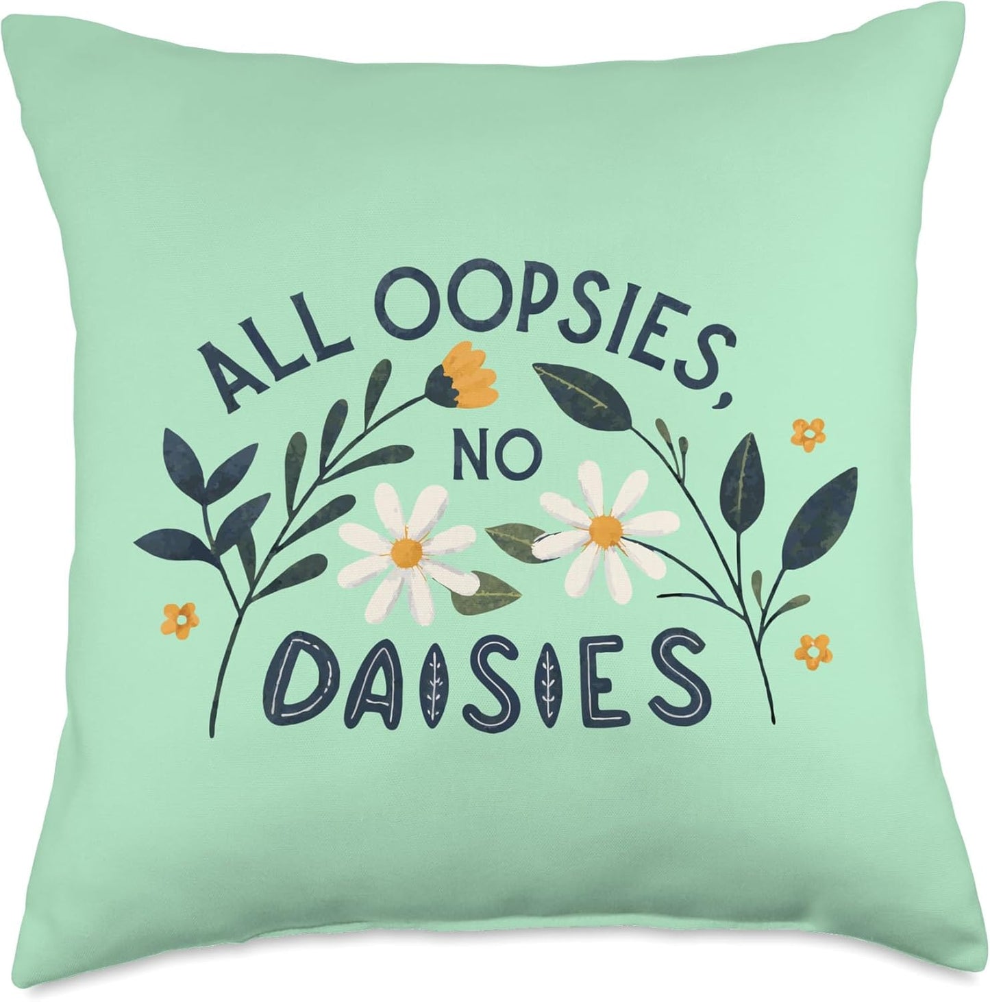 All Oopsies no Daisies Pillow